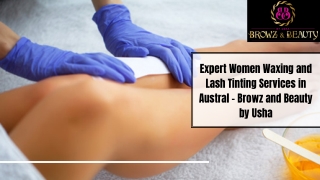 Expert Women Waxing and Lash Tinting Services in Austral - Browz and Beauty by Usha