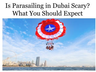 Is Parasailing in Dubai Scary? What You Should Expect