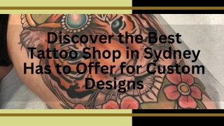 Discover the Best Tattoo Shop in Sydney Has to Offer for Custom Designs