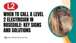When to Call a Level 2 Electrician in Rosedale Key Signs and Solutions