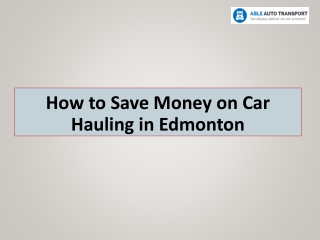 How to Save Money on Car Hauling in Edmonton