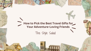 How to Pick the Best Travel Gifts for Your Adventure-Loving Friends