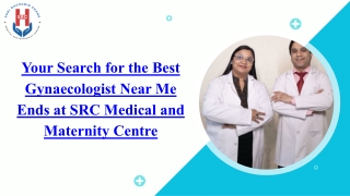 Your Search for the Best Gynaecologist Near Me Ends at SRC Medical and Maternity Centre
