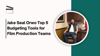 Jake Seal Orwo Top 5 Budgeting Tools for Film Production Teams