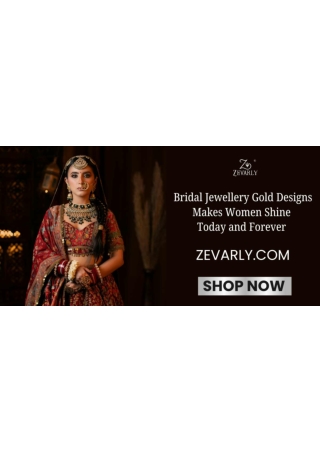 Bridal Jewellery Gold Designs Makes Women Shine Today and Forever