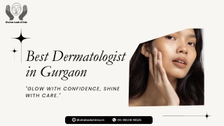 Experience the Best Dermatologist in Gurgaon at Divine Look Clinic