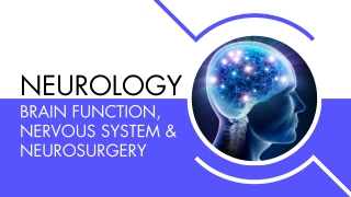 Neurology - Brain Function, Nervous System & Neurosurgery