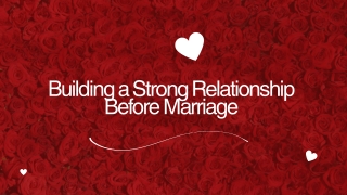 Building a Strong Relationship Before Marriage