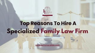 Top Reasons to Hire a Specialized Family Law Firm