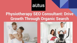 Physiotherapy SEO Consultant: Drive Growth Through Organic Search