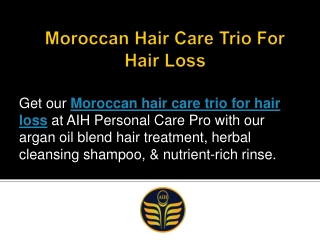 Moroccan Hair Care Trio For Hair Loss