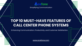 Top 10 Must-Have Features of Call Center Phone Systems