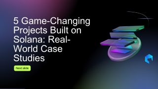 5 Game-Changing Projects Built on Solana Real-World Case Studies