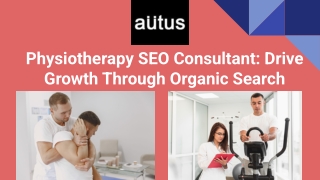Physiotherapy SEO Consultant: Drive Growth Through Organic Search