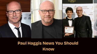 Paul Haggis News You Should Know