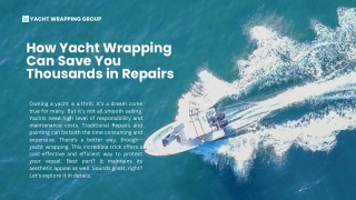 How Yacht Wrapping Can Save You Thousands in Repairs