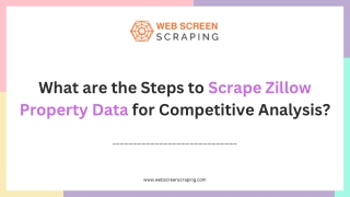 What are the Steps to Scrape Zillow Property Data for Competitive Analysis