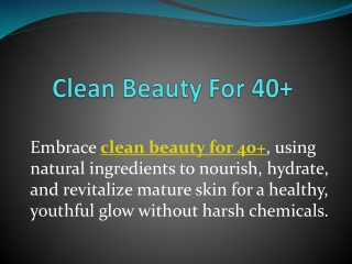 Clean Beauty For 40