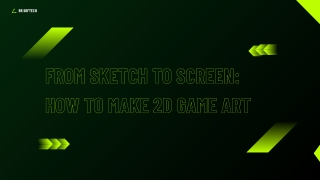 From Sketch to Screen: How to Make 2D Game Art (Step-by-Step Guide)