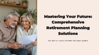 Mastering Your Future Comprehensive Retirement Planning Solutions
