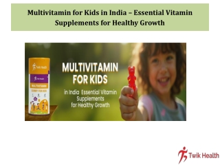 Multivitamin for Kids in India – Essential Vitamin Supplements for Healthy Growth