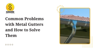 Common Problems with Metal Gutters and How to Solve Them