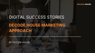 Decode House’s Marketing Strategy | Digital Success Stories Unveiled