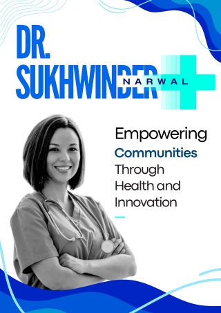 Dr. Sukhwinder Narwal — Empowering Communities Through Health and Innovation