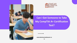 Can I Get Someone to Take My CompTIA A  Certification Test?