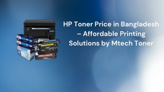 HP Toner Price in Bangladesh – Affordable Printing Solutions by Mtech Toner