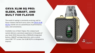 OXVA XLIM SQ Pro – Compact Power and Smart Vaping at Giant Vapes