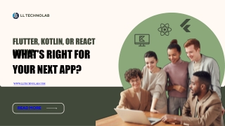Flutter, Kotlin, or React Native What’s Right for Your Next App