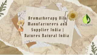 aromatherapy oils manufacturers- Natures Natural India