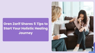 Oren Zarif Shares 5 Tips to Start Your Holistic Healing Journey