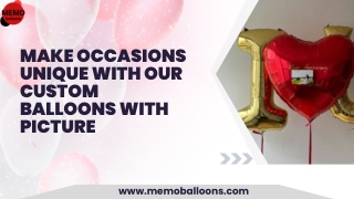 Make Occasions Unique with Our Custom Balloons with Picture
