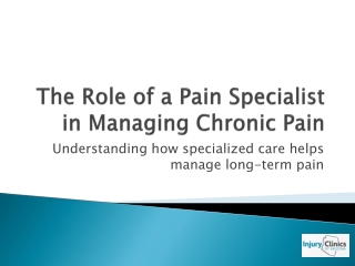 The Role of a Pain Specialist in Managing Chronic Pain