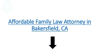 Affordable Family Law Attorney in Bakersfield, CA