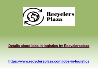 Details about jobs in logistics by Recyclersplaza