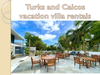 Turks and Caicos vacation villa rentals
