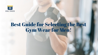 Best Guide for Selecting the Best Gym Wear for Men!