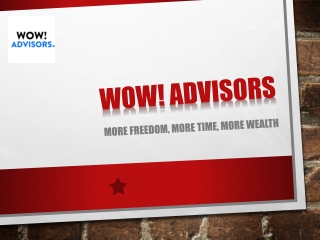 WOW! Advisors Help You Grow Smarter, Not Harder