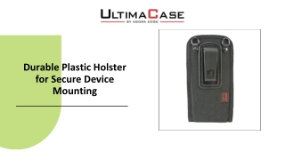 Durable Plastic Holster for Secure Device Mounting | UltimaCase