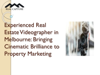 Experienced Real Estate Videographer in Melbourne: Bringing Cinematic Brilliance
