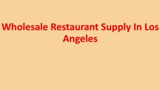 How Wholesale Supply In Los Angeles Are Powering Small Restaurant Growth