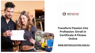 Transform Passion into Profession Enroll in Certificate 4 Fitness Online