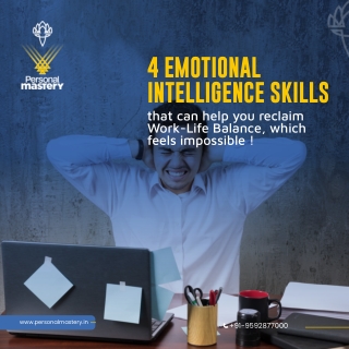 4 Powerful Emotional Intelligence Skills to Reclaim Work-Life Balance