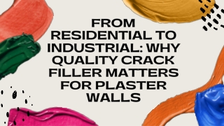 From Residential to Industrial: Why Quality Crack Filler for Plaster Walls Is Crucial