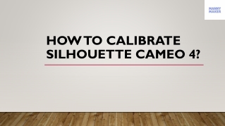 How to Calibrate Silhouette Cameo 4​?