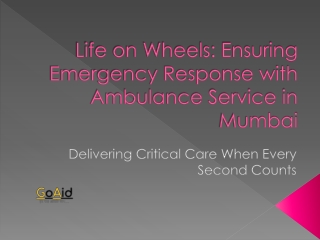 Life on Wheels: Ensuring Emergency Response with Ambulance Service in Mumbai