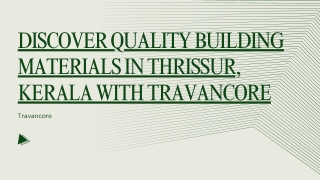 Discover Quality Building Materials in Thrissur, Kerala with Travancore